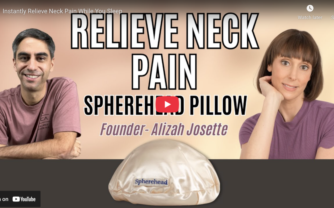 Spherehead Pillow Featured in “Instantly Relieve Neck Pain While You Sleep” by Ask Doctor L